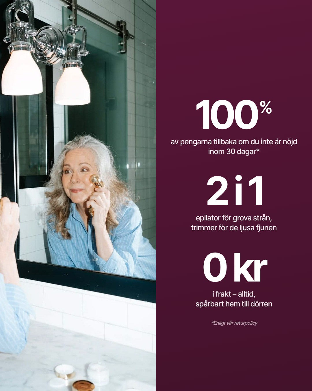 100 % pengarna tillbaka i 30 dagar, 2 i 1 och fri frakt